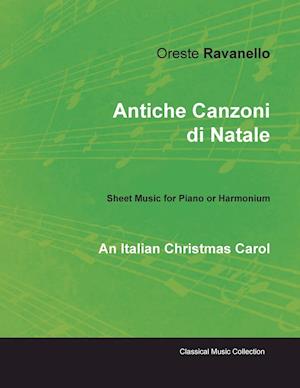 Antiche Canzoni di Natale - An Italian Christmas Carol - Sheet Music for Piano or Harmonium