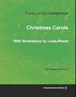 Christmas Carols for Voices and Piano - With Illustrations by Louis Rhead