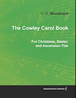 The Cowley Carol Book for Christmas, Easter, and Ascension-Tide