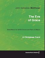 The Eve of Grace - A Christmas Carol - Sheet Music for SATB Chorus and Piano (G Major)