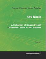 450 Noëls - A Collection of Classic French Christmas Carols in Two Volumes - Volume 1