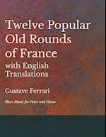 Twelve Popular Old Rounds of France with English Translations - Sheet Music for Voice and Piano