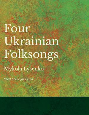 Four Ukrainian Folksongs - Sheet Music for Piano