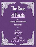 The Rose of Persia; or, The Story-Teller and the Slave (Vocal Score)