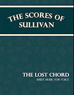 Scores of Sullivan - The Lost Chord - Sheet Music for Voice