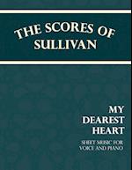 Scores of Sullivan - My Dearest Heart - Sheet Music for Voic