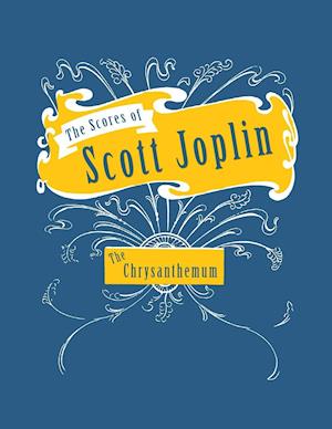 Scores of Scott Joplin - The Chrysanthemum - Sheet Music for