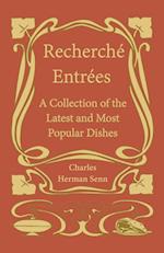 Recherche´ Entre´es - A Collection of the Latest and Most Popular Dishes