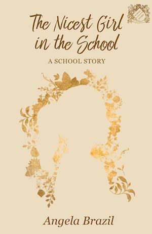 The Nicest Girl in the School - A School Story