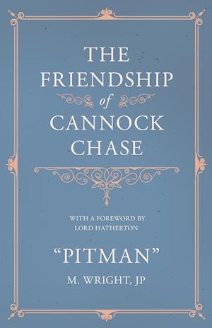 The Friendship of Cannock Chase - With a Foreword by Lord Hatherton