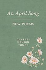 An April Song - New Poems