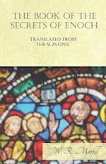 The Book of the Secrets of Enoch Translated from the Slavonic