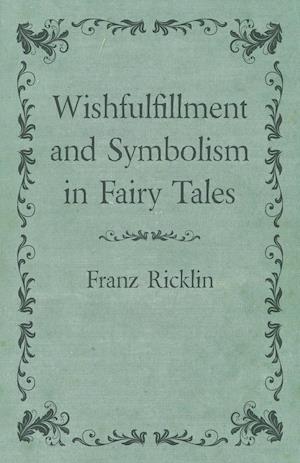 Wishfulfillment and Symbolism in Fairy Tales