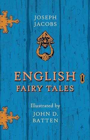 English Fairy Tales - Illustrated by John D. Batten