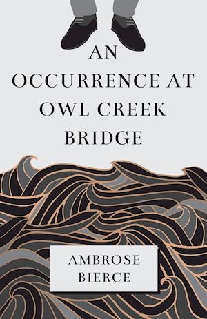 An Occurrence at Owl Creek Bridge