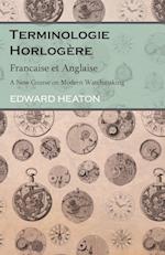 Terminologie Horlogère - Francaise et Anglaise - A New Course on Modern Watchmaking