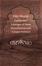 Old-World Galleries' Catalogue of Finest Reproductions and Antique Furniture