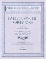 Twelve Concert Variations upon an English Theme, "Down Among the Dead Men" - Sheet Music for Pianoforte and Orchestra - Op.71