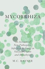 Mycorrhiza - An Account of Non-Pathogenic Infection by Fungi in Vascular Plants and Bryophytes