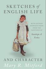 Sketches of English Life and Character; With Sixteen Reproductions from the Paintings of Stanhope A. Forbes