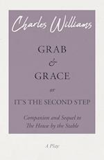 Grab and Grace or It's the Second Step - Companion and Sequel to The House by the Stable
