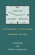 60 Questions and Answers on Watchmaking - In English and French Language