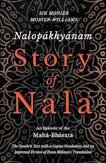 Nalopákhyánam - Story of Nala - An Episode of the Mahá-Bhárata - The Sanskrit Text with a Copius Vocabulary and an Improved Version of Dean Milman's Translation