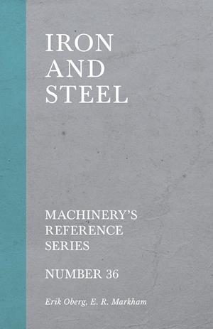 Iron and Steel - Machinery's Reference Series - Number 36