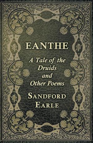 Eanthe - A Tale of the Druids and Other Poems