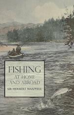 Fishing at Home and Abroad