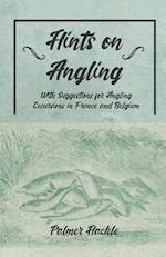 Hints on Angling - With Suggestions for Angling Excursions in France and Belgium