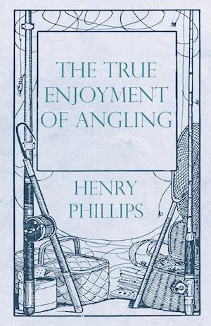 The True Enjoyment of Angling