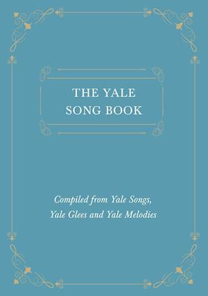 Various.: Yale Song Book - Compiled from Yale Songs, Yale Gl