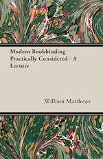 Matthews, W: Modern Bookbinding Practically Considered - A L