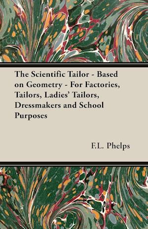 Phelps, F: Scientific Tailor - Based on Geometry - For Facto