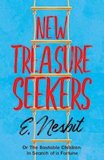 New Treasure Seekers - Or The Bastable Children in Search of a Fortune