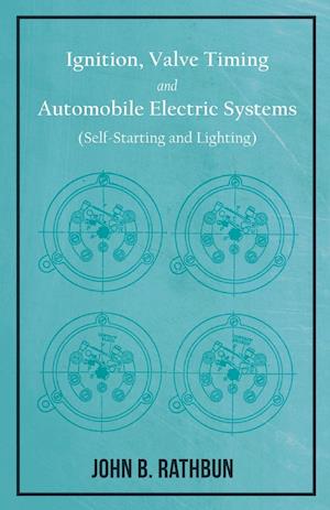 Ignition, Valve Timing and Automobile Electric Systems (Self-Starting and Lighting)