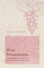 Wine Fermentation - Including Winery Directions and Information on Pure Yeast
