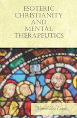 Esoteric Christianity and Mental Therapeutics