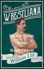 Wrestliana - An Historical Account of Ancient and Modern Wrestling