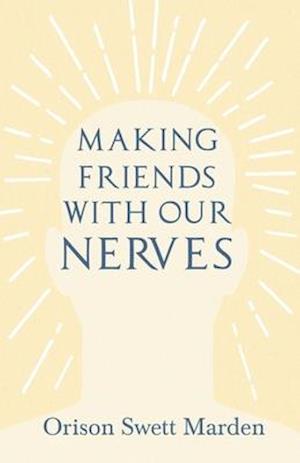 Making Friends with Our Nerves