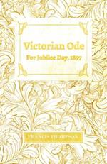 Victorian Ode - For Jubilee Day, 1897 