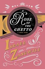A Rose of the Ghetto - A Short Story 