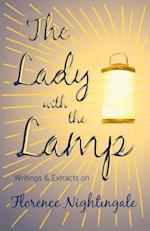 The Lady with the Lamp - Writings & Extracts on Florence Nightingale 