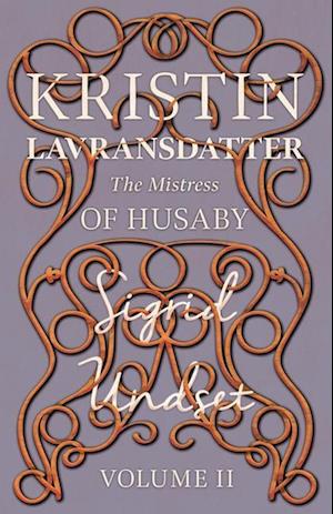 Kristin Lavransdatter - The Mistress of Husaby