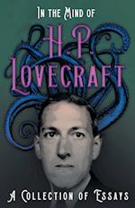 In the Mind of H. P. Lovecraft - A Collection of Essays 