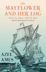 The Mayflower and Her Log - July 15, 1620 - May 6, 1621 - Chiefly from Original Sources