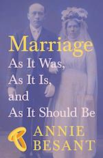 Marriage - As It Was, As It Is, and As It Should Be 