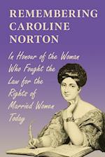 Remembering Caroline Norton:In Honour of the Woman Who Fought the Law for the Rights of Married Women Today 