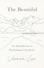 The Beautiful - An Introduction to Psychological Aesthetics 